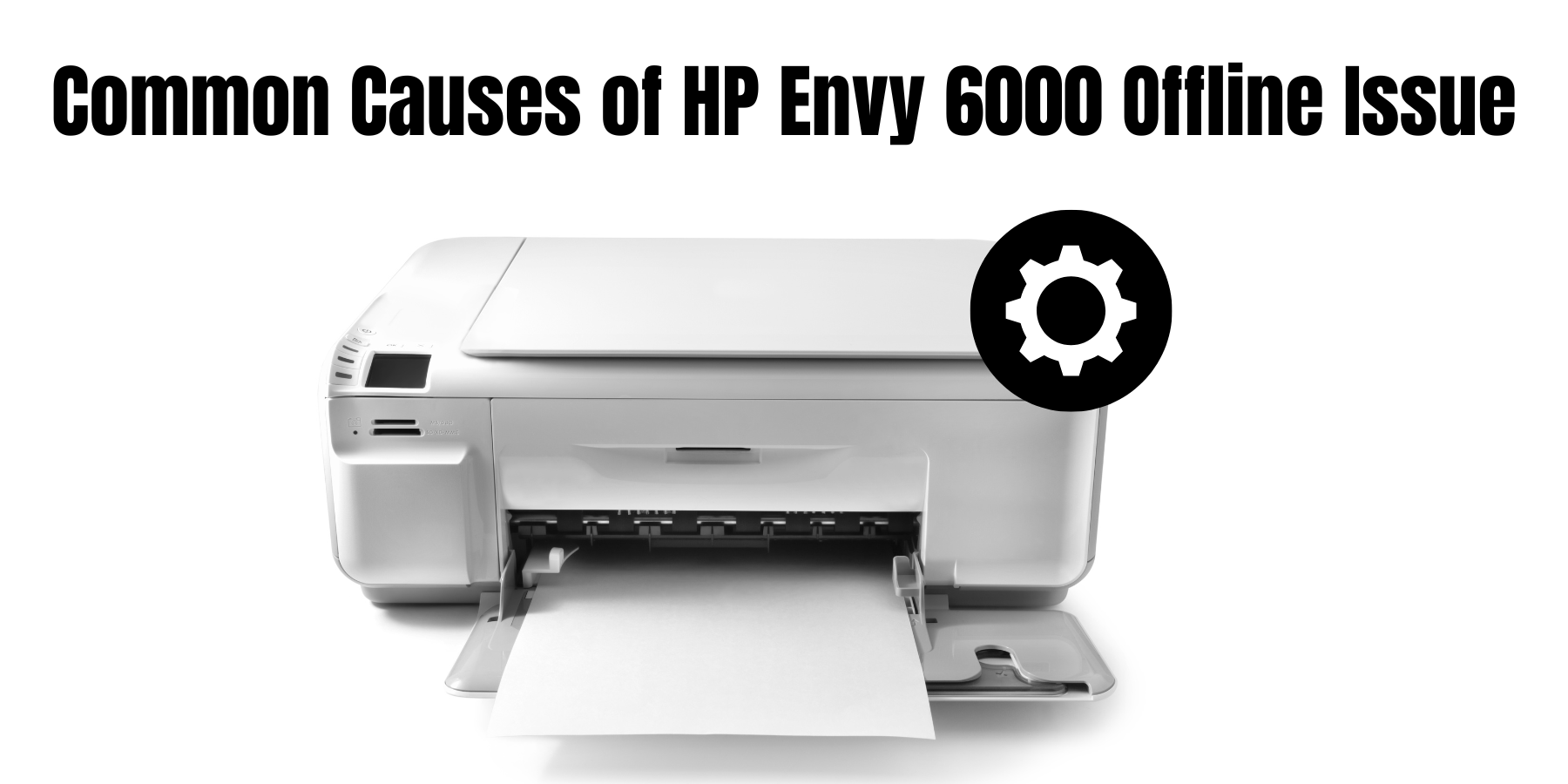 Common Causes for HP Envy 6000 Offline Error