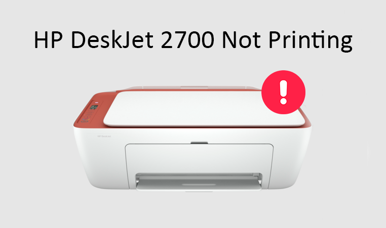 HP DeskJet 2700 Not Printing