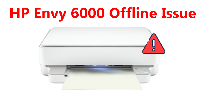 HP Envy 6000 Offline Issue