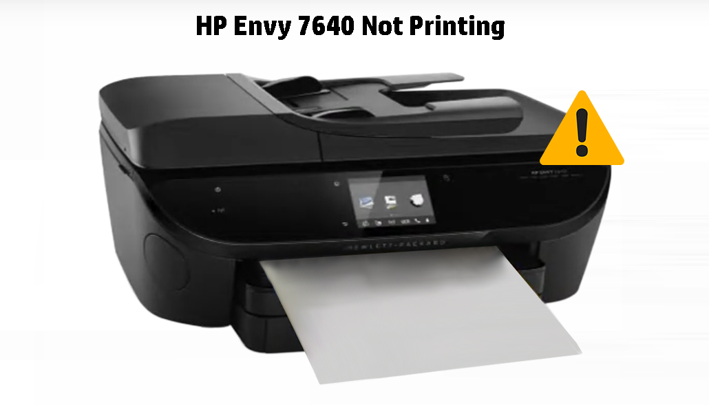 HP Envy 7640 Not Printing